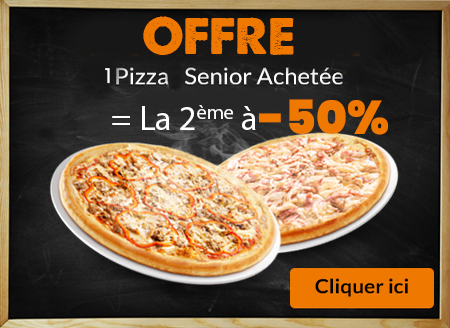 1 PIZZA SENIOR ACHETEE = LA 2EME A -50%